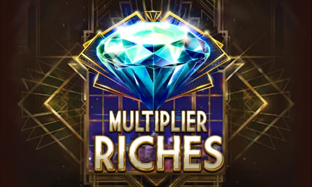 Multiplier Riches